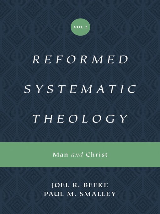 Title details for Reformed Systematic Theology, Volume 2 by Joel Beeke - Available